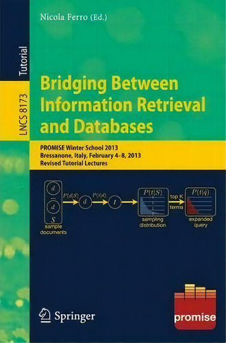 Bridging Between Information Retrieval And Databases, De Nicola Ferro. Editorial Springer Verlag Berlin Heidelberg Gmbh Co Kg, Tapa Blanda En Inglés