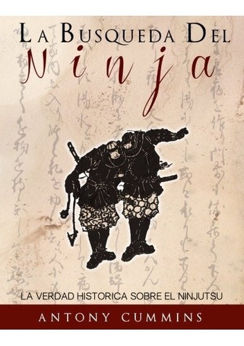 Libro : La Busqueda Del Ninja: La Verdad Historica Sobre ...
