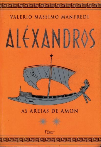 Aléxandros - As Areias De Amon Valerio Massimo Manfredi, De Valerio Massimo Manfredi. Editora Rocco Em Português