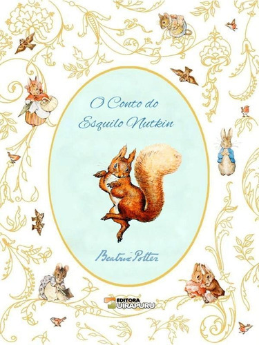 O Conto Do Esquilo Nutkin, De Potter, Beatrix. Editora Uirapuru, Capa Mole Em Português