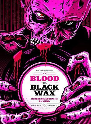 Libro Blood On Black Wax : Horror Soundtracks On Vinyl (e...