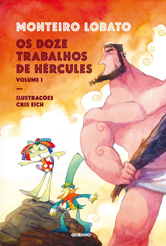 Os doze trabalhos de Hércules – vol. 1, de Lobato, Monteiro. Editora Globo S/A, capa mole em português, 2018