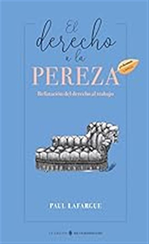 El Derecho A La Pereza (prokomun) / Paul Lafargue