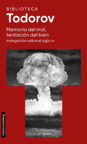 Memoria Del Mal Tentacion Del Bien, De Todorov, Tzvetan. Editorial Galaxia Gutenberg, S.l., Tapa Blanda En Español