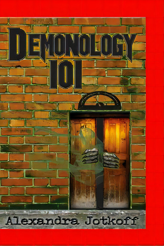 Demonology 101, De Jotkoff, Alexandra. Editorial Createspace, Tapa Blanda En Inglés