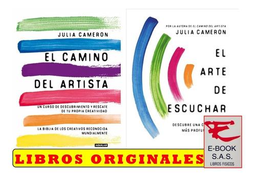 El Camino Del Artista Y El Arte De Escuchar/ Julia Cameron