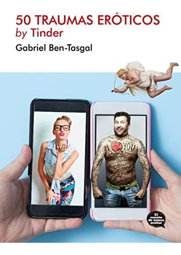 Libro 50 Traumas Eroticos By Tinder De Gabriel Ben-tasgal