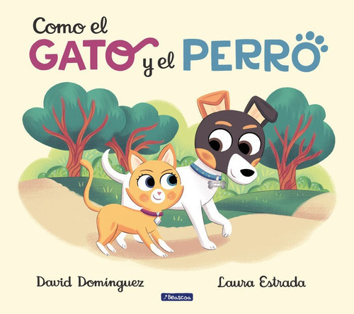 Como El Gato Y El Perro, De Domínguez, David. Editorial Beascoa, Tapa Dura En Español
