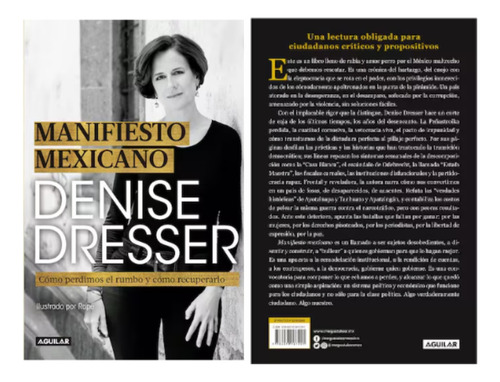 Manifiesto Mexicano: Cómo Perdimos Rumbo Y Cómo Recuperarlo De Denise Dresser Editorial Aguilar tapa Blanda