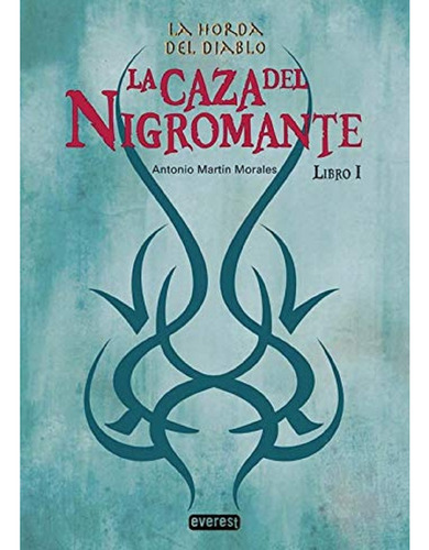 Libro La Caza Del Nigromante Por Antonio Martin Morales