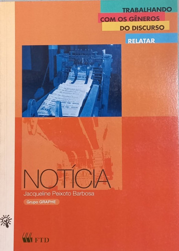 Noticia, De Jacqueline Peixoto Barbosa. Editora Ftd, Capa Mole, Edição 1 Em Português, 1999