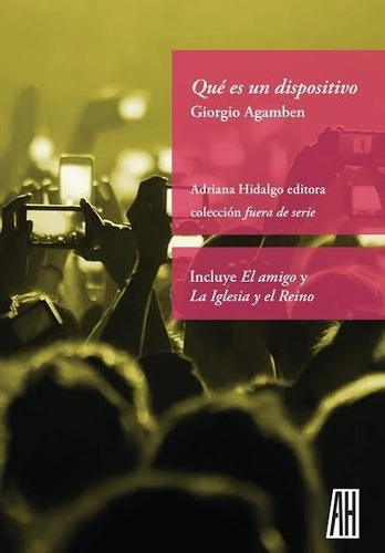 Que Es Un Dispositivo - Agamben - Adriana Hidalgo - Libro