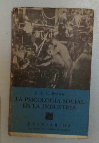 La Psicología Social En La Industria J.a.c. Brown 