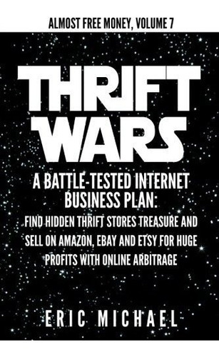 Book : Thrift Wars A Battle-tested Internet Business Plan..