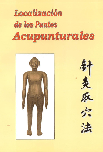 Libro: Localizacion De Los Puntos Acupunturales . Diagramas