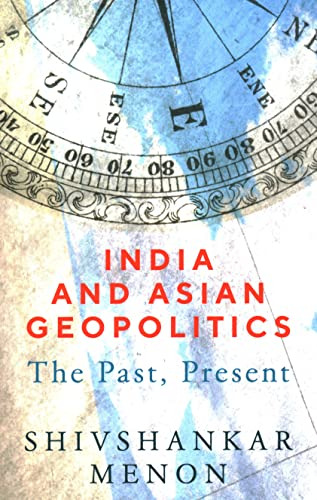 Libro India And Asian Geopolitics De Menon, Shivshankar