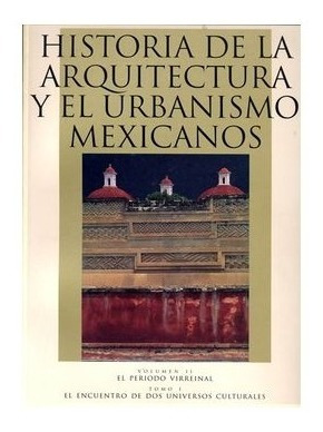 Libro: Historia De La Arquitectura Y El Urbanismo Mexicanos.