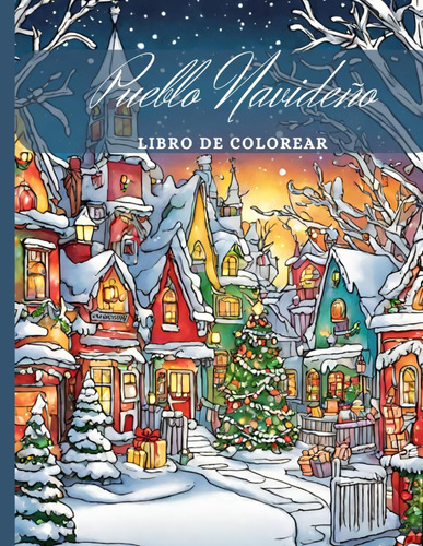 Pueblo Navideño: Libro De Colorear Con Diferentes Pueblos En