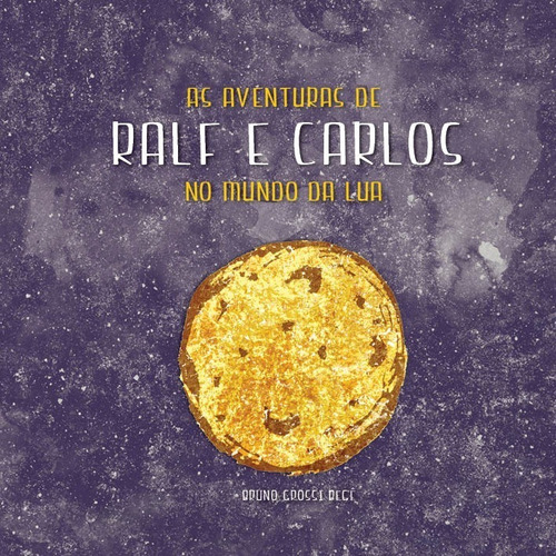 Livro: As Aventuras De Ralf E Carlos No Mundo Da Lua