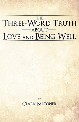 Libro The Three-word Truth About Love And Being Well - Fa...