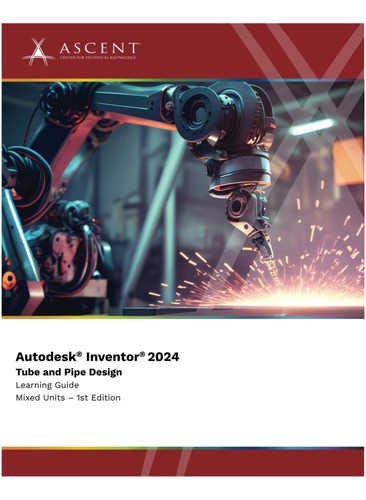 Libro: Autodesk Inventor 2024: Tube And Pipe Design (mixed U