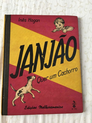 Livro Raro Janjao Quer Um Cachorro,de Inês Hogan - 1943