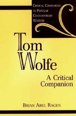 Libro Tom Wolfe: A Critical Companion - Ragen, Brian Abel