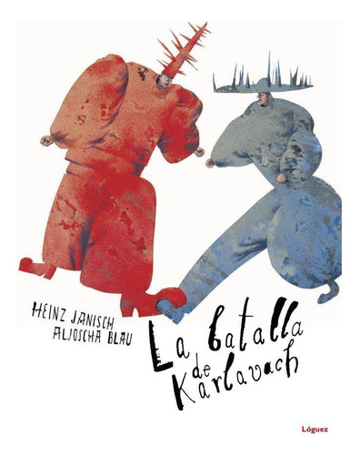 Libro: La Batalla De Karlavach. Janisch, Heinz. Lã³guez Edic