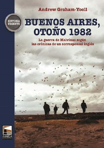 Libro - Buenos Aires Otoño 1982 La Guerra De Malvinas Segun