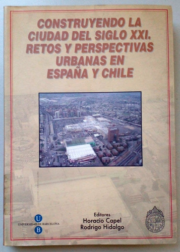 Construyendo La Ciudad Del Siglo Xxi. España Y Chile 2006