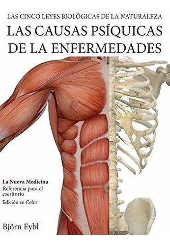 Las Causas Psiquicas De La Enfermedades : La Nueva Medicina (color Edition) Spanish, De Bjoern Eybl. Editorial 33-1/3 Publishing, Tapa Dura En Español