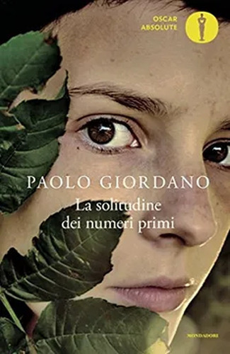 La Solitudine Dei Numeri Primi - Novela, De Paolo Giordano. Editorial Mondadori En Italiano