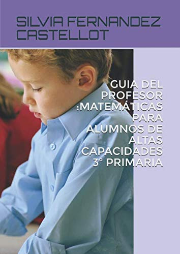 Guia Del Profesor :matematicas Para Alumnos De Altas Capacid