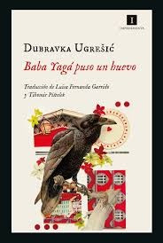 Baba Yagá Puso Un Huevo - Dubravka Ugresic