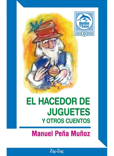 El Hacedor De Juguetes Y Otros Cuentos. Manuel Peña Muñoz