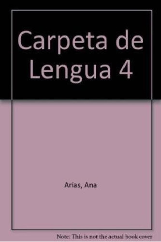 Libro - Carpeta De Lengua 4 Aique Egb [c/antologia Y Tecnic