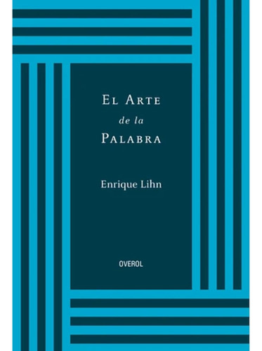 El Arte De La Palabra, Libro, Enrique Lihn, Overol