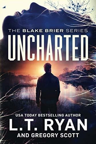 Uncharted (blake Brier Thrillers) - Ryan, L.t., De Ryan, L.t.. Editorial Independently Published En Inglés