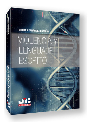 Violencia Y Lenguaje Escrito, De Hernandez Esteban, Mireia. Editorial J.m. Bosch Editor, Tapa Blanda En Español, 2024