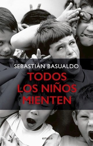 Libro Todos Los Ni¤os Mienten De Sebastian Basualdo