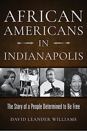 African Americans In Indianapolis: The Story Of A People Det