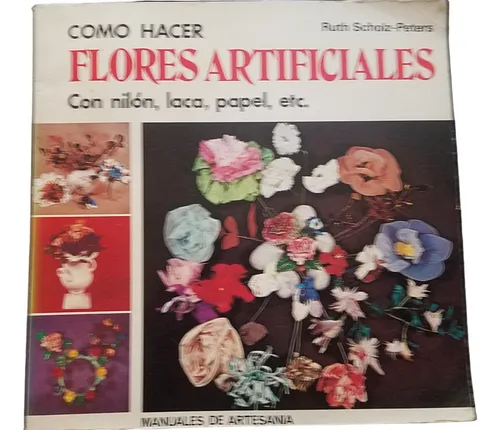 comprar Como Hacer Flores Artificiales Con Nylon, Laca, Papel, Etc