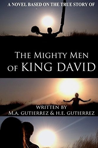 The Mighty Men Of King David A Novel Based On The True Story