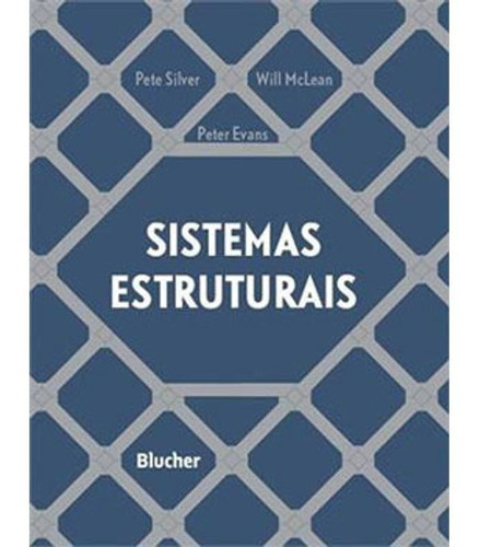 Sistemas Estruturais, De Will Mclean E Pete Silver. Editora Blucher, Capa Mole Em Português