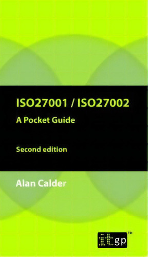 Iso27001/iso27002 2013 : A Pocket Guide, De Alan Calder. Editorial It Governance Publishing, Tapa Blanda En Inglés