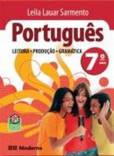 Portugues Leit Prod Gramatica 7º Ano Ed3, De Leila Lauar Sarmento. Editora Moderna Didatico, Capa Mole Em Português