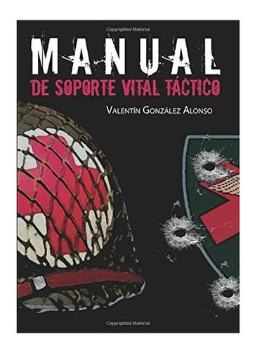 Libro: Manual Soporte Vital Táctico (spanish Edition)