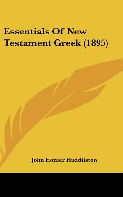 Libro Essentials Of New Testament Greek (1895) - Huddilst...