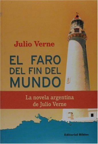 El Faro Del Fin Del Mundo - Julio Verne