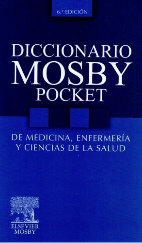 Diccionario Mosby Pocket De Medicina, Enfermería Y Ciencias 